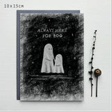 Always Here For Boo Greeting Card