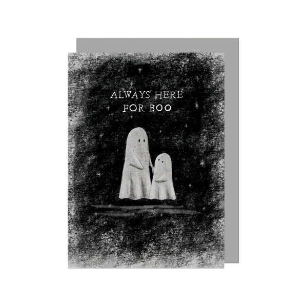 Always Here For Boo Greeting Card