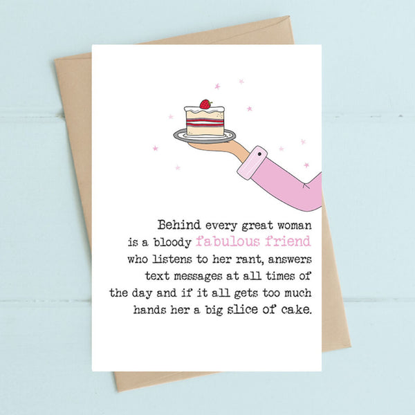 Behind Every Great Woman is a Fabulous Friend Greeting Card