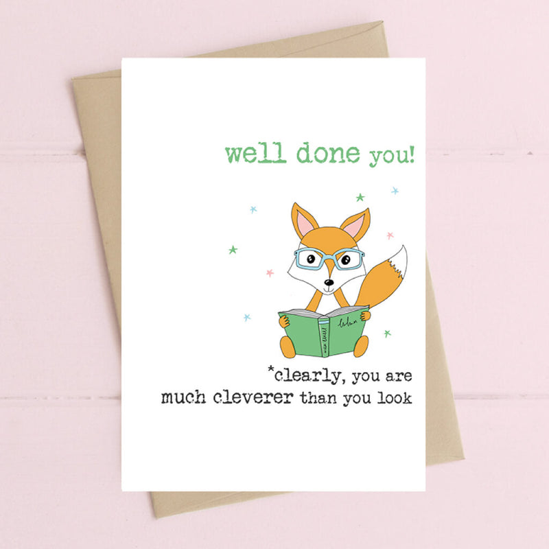 Well Done - Cleverer Than You Look Greeting Card