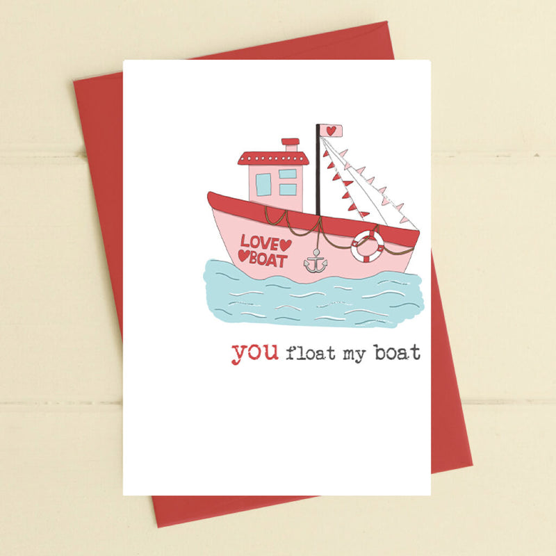 You Float My Boat Greeting Card